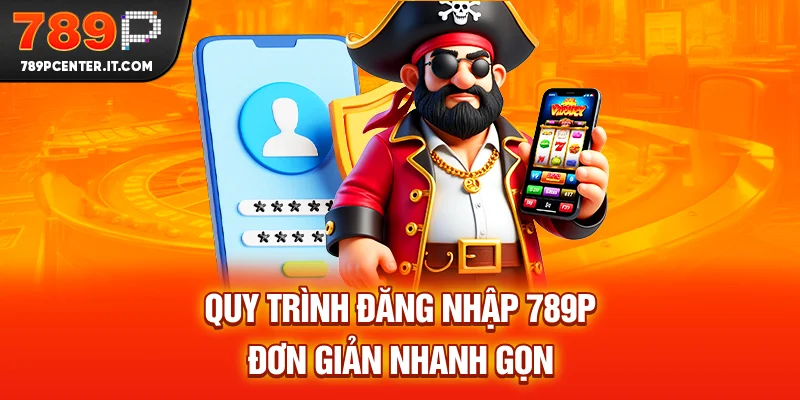 Quy trình đăng nhập 789P đơn giản nhanh gọn